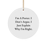 Funny Porter Gifts from Men to Friends for Christmas Unique Circle Ornament, I'm A Porter. - Image 1